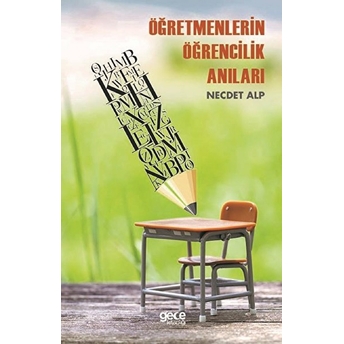 Öğretmenlerin Öğrencilik Anıları - Necdet Alp