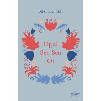 Oğul Sen Sen Ol Bilal Kemikli