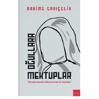 Oğullara Mektuplar Rahime Sarıçelik