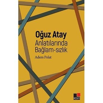 Oğuz Atay Anlatılarında Bağlam-Sızlık Adem Polat