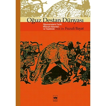 Oğuz Destan Dünyası Fuzuli Bayat