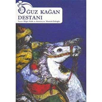 Oğuz Kağan Destanı Bilgin Adalı