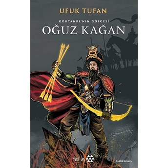 Oğuz Kağan - Göktanrı'nın Gölgesi Ufuk Tufan