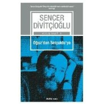 Oğuz'dan Selçuklu'ya Sencer Divitçioğlu