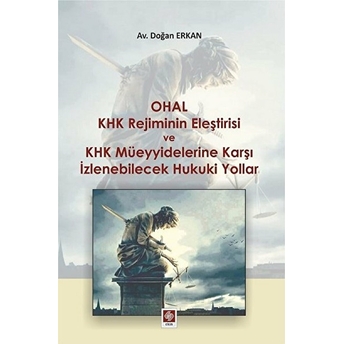 Ohal Khk Rejiminin Eleştirisi Ve Ohal Ile Kalıcı Olarak Dönüşen Ceza Hukuku Rejimi Tartışmalar/Imkanlar