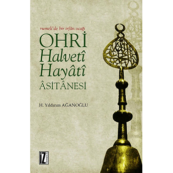 Ohri Halveti - Hayati Asitanesi H. Yıldırım Ağanoğlu