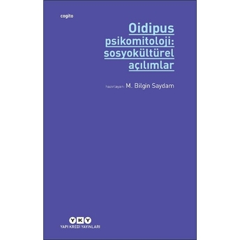 Oidipus Psikomitoloji 2: Sosyokültürel Açılımlar M. Bilgin Saydam