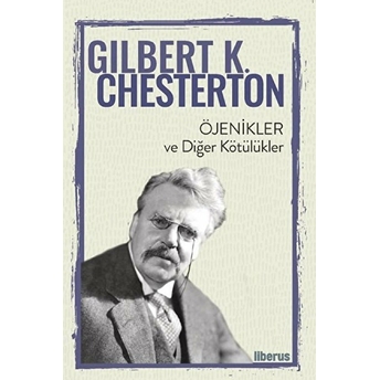 Öjenikler Ve Diğer Kötülükler Gilbert K. Chesterton