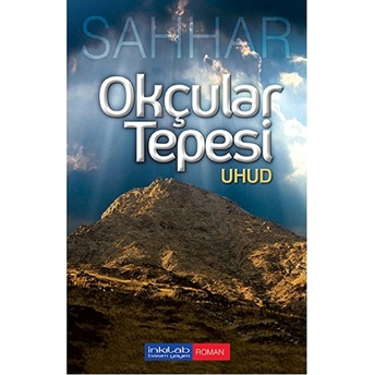 Okçular Tepesi - Uhud Abdülhamid Cude Es-Sahhar