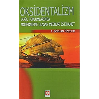 Oksidentalizm - T. Gökhan Özçelik