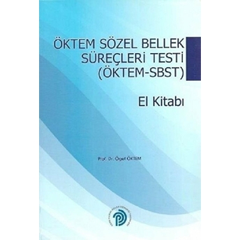 Öktem Sözel Bellek Süreçleri Testi (Öktem - Sbst) El Kitabı