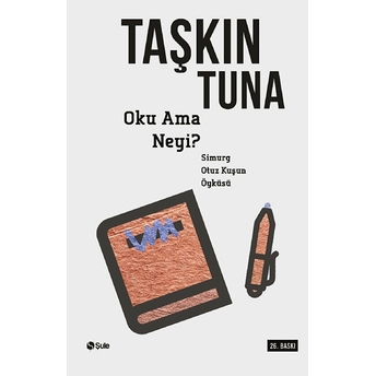 Oku Ama Neyi? Taşkın Tuna