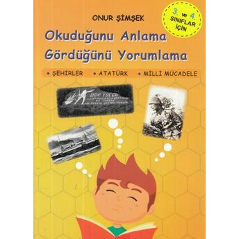 Okuduğunu Anlama Gördüğünü Yorumlama 3 Ve 4 Sınıf Onur Şimşek