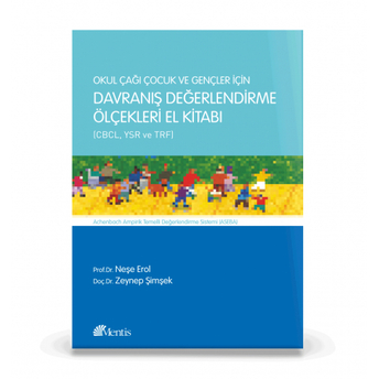 Okul Çağı Çocuk Ve Gençler Için Davranış Değerlendirme Ölçekleri El Kitabı Neşe Erol