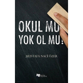 Okul Mu Yok Ol Mu? - Mustafa Naci Özer