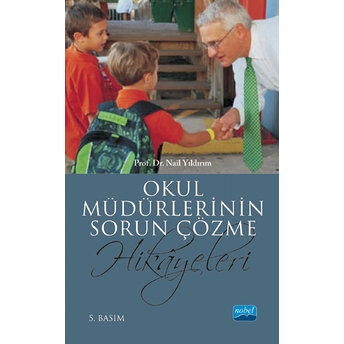 Okul Müdürlerinin Sorun Çözme Hikayeleri Nail Yıldırım