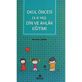 Okul Öncesi (3 - 6 Yaş) Din Ve Ahlâk Eğitimi