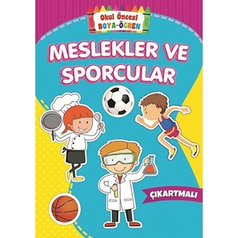 Okul Öncesi Boya-Öğren - Meslekler Ve Sporcular - Çıkartmalı Kolektif