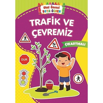 Okul Öncesi Boya-Öğren - Trafik Ve Çevremiz - Çıkartmalı Kolektif