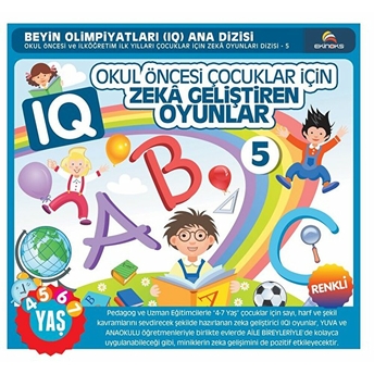 Okul Öncesi Çocuklar Için Iq Zeka Geliştiren Oyunlar 5 (4-7 Yaş) Kolektif