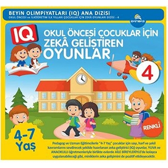 Okul Öncesi Çocuklar Için Zeka Geliştiren Oyunlar 4 (4-7 Yaş) Kolektif