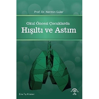 Okul Öncesi Çocuklarda Hışıltı Ve Astım (Ciltli)