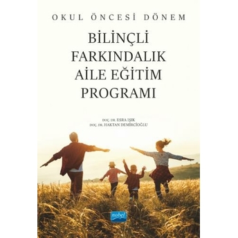 Okul Öncesi Dönem Bilinçli Farkındalık Aile Eğitim Programı Esra Işık