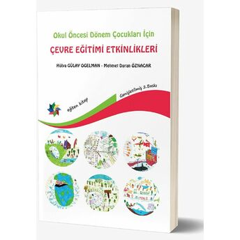 Okul Öncesi Dönem Çocukları Için Çevre Eğitimi Etkinlikleri Hülya Gülay Ogelman