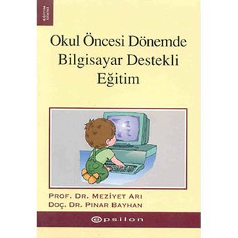 Okul Öncesi Dönemde Bilgisayar Destekli Eğitim Pınar Bayhan