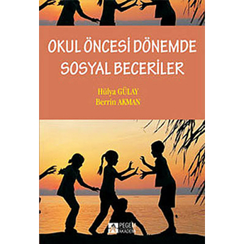 Okul Öncesi Dönemde Sosyal Beceriler Berrin Akman