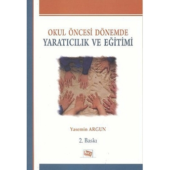 Okul Öncesi Dönemde Yaratıcılık Ve Eğitimi