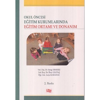 Okul Öncesi Eğitim Kurumlarında Eğitim Ortamı Ve Donanım-Serap Demiriz