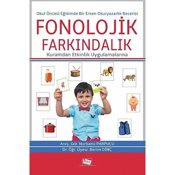 Okul Öncesi Eğitimde Bir Erken Okuryazarlık Becerisi: Fonolojik Farkındalık