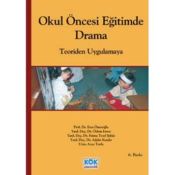 Okul Öncesi Eğitimde Drama - Teoriden Uygulamaya Adalet Kandır