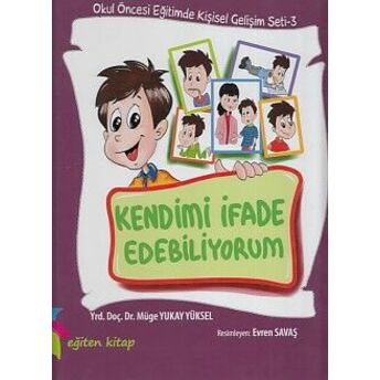 Okul Öncesi Eğitimde Kişisel Gelişim Seti 3 - Kendimi Ifade Edebiliyorum (Ciltli) Müge Yukay Yüksel