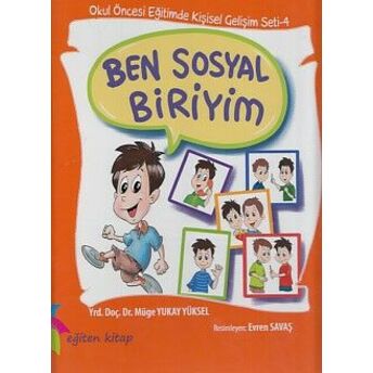 Okul Öncesi Eğitimde Kişisel Gelişim Seti 4 - Ben Sosyal Biriyim (Ciltli) Müge Yukay Yüksel