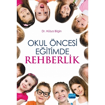 Okul Öncesi Eğitimde Rehberlik - Hülya Bilgin