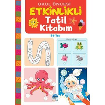 Okul Öncesi Etkinlikli Tatil Kitabım (5-6 Yaş) Komisyon