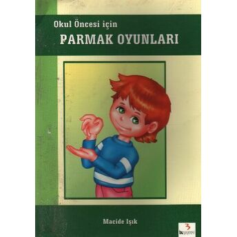 Okul Öncesi Için Parmak Oyunları Macide Işık