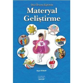 Okul Öncesinde Materyal Geliştirme Ayşe Atalay