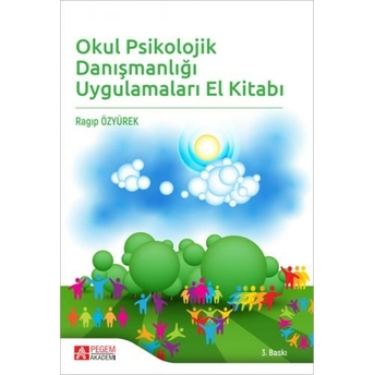 Okul Psikolojik Danışmanlığı Uygulamaları El Kitabı Ragıp Özyürek