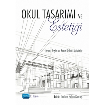 Okul Tasarımı Ve Estetiği Insan, Erişim Ve Beceri Odaklı Mekânlar