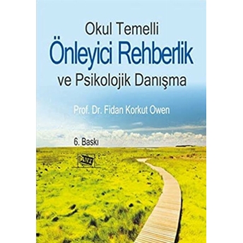 Okul Temelli Önleyici Rehberlik Ve Psikolojik Danışma Fidan Korkut Owen