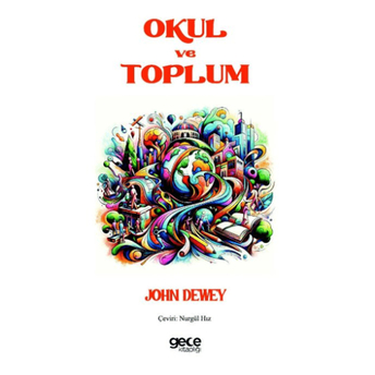 Okul Ve Toplum John Dewey