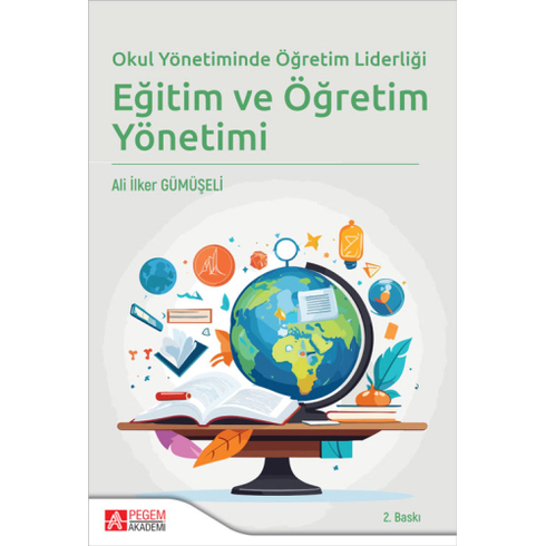 Okul Yönetiminde Öğretim Liderliği Eğitim Ve Öğretim Yönetimi Ali Ilker Gümüşeli