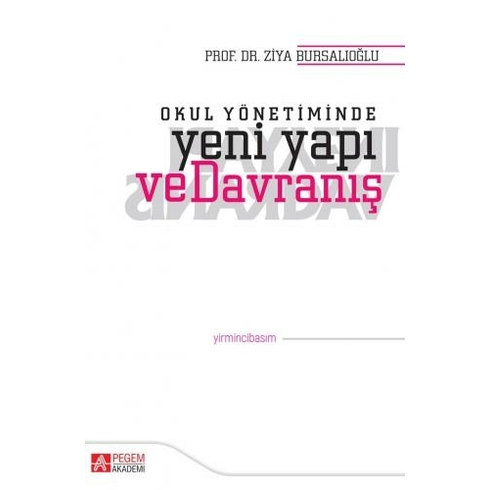 Okul Yönetiminde Yeni Yapı Ve Davranış - Ziya Bursalıoğlu