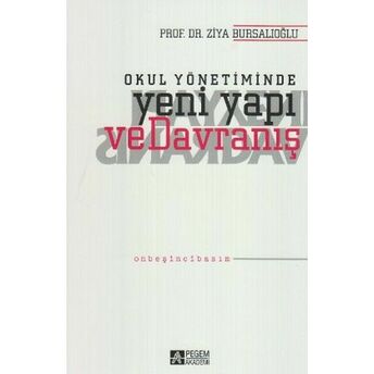 Okul Yönetiminde Yeni Yapı Ve Davranış Ziya Bursalıoğlu