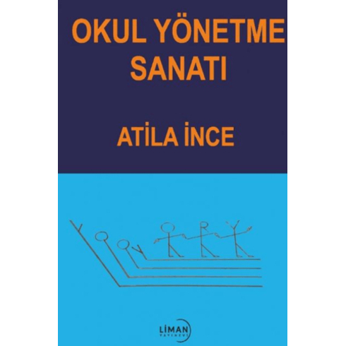 Okul Yönetme Sanatı Atila Ince