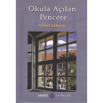 Okula Açılan Pencere Ferhat Karakaş