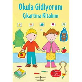 Okula Gidiyorum Çıkartma Kitabım Felicity Brooks